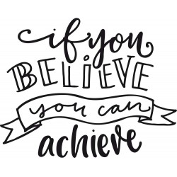 If you believe you can achieve